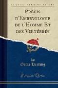 PRécis D'Embryologie de L'Homme Et Des Vertébrés (Classic Reprint)