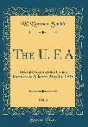 The U. F. A, Vol. 4: Official Organ of the United Farmers of Alberta, May 15, 1925 (Classic Reprint)