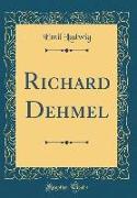 Richard Dehmel (Classic Reprint)