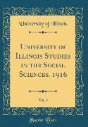 University of Illinois Studies in the Social Sciences, 1916, Vol. 5 (Classic Reprint)