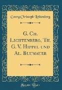 G. Ch. Lichtenberg, Th. G. V. Hippel Und Al. Blumauer (Classic Reprint)