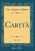Carità, Vol. 1 of 3 (Classic Reprint)