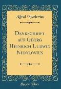 Denkschrift Auf Georg Heinrich Ludwig Nicolovius (Classic Reprint)
