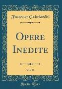 Opere Inedite, Vol. 10 (Classic Reprint)