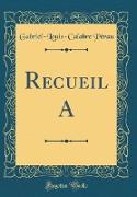 Recueil A (Classic Reprint)