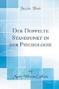 Der Doppelte Standpunkt in der Psychologie (Classic Reprint)