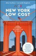 New York low cost. Guida anticrisi alla città più cool del mondo. Con cartina