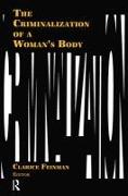 The Criminalization of a Woman's Body