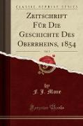 Zeitschrift Für Die Geschichte Des Oberrheins, 1854, Vol. 5 (Classic Reprint)