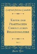 Kritik der Praktischen Christlichen Religionslehre, Vol. 2 (Classic Reprint)