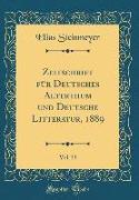 Zeitschrift für Deutsches Alterthum und Deutsche Litteratur, 1889, Vol. 33 (Classic Reprint)