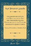 Geschichte der Künste und Wissenschaften Seit der Wiederherstellung Derselben bis an das Ende des Achtzehnten Jahrhunderts, Vol. 1