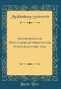 Grosherzoglich Meklenburg-Schwerinscher Staats-Kalender, 1841 (Classic Reprint)