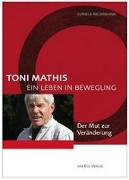 Toni Mathis - Ein Leben in Bewegung
