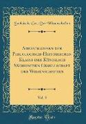 Abhandlungen der Philologisch-Historischen Klasse der Königlich Sächsischen Gesellschaft der Wissenschaften, Vol. 3 (Classic Reprint)