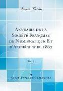 Annuaire de la Société Française de Numismatique Et d'Archéologie, 1867, Vol. 2 (Classic Reprint)