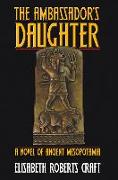 Ambassador's Daughter: A Novel of Ancient Mesopotamia