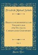 Religionsgeschichtliche Volksbücher für Deutsche Christliche Gegenwart, Vol. 9 (Classic Reprint)