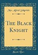 The Black Knight (Classic Reprint)