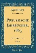 Preußische Jahrbücher, 1863, Vol. 12 (Classic Reprint)