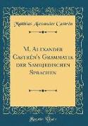 M. Alexander Castrén's Grammatik der Samojedischen Sprachen (Classic Reprint)