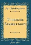 Türkische Erzählungen (Classic Reprint)