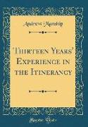 Thirteen Years' Experience in the Itinerancy (Classic Reprint)