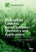 Bioinspired Catechol- Based Systems