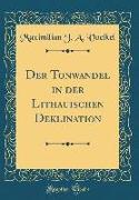 Der Tonwandel in der Lithauischen Deklination (Classic Reprint)