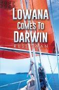 Lowana Comes to Darwin