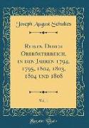 Reisen Durch Oberösterreich, in den Jahren 1794, 1795, 1802, 1803, 1804 und 1808, Vol. 1 (Classic Reprint)