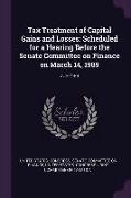 Tax Treatment of Capital Gains and Losses: Scheduled for a Hearing Before the Senate Committee on Finance on March 14, 1989: JCS-7-89