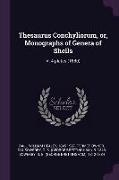 Thesaurus Conchyliorum, Or, Monographs of Genera of Shells: V. 4 Plates (1880)