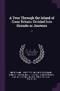 A Tour Through the Island of Great Britain: Divided Into Circuits or Journies: 2