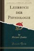 Lehrbuch der Physiologie (Classic Reprint)