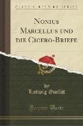 Nonius Marcellus und die Cicero-Briefe (Classic Reprint)