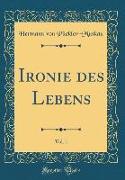 Ironie des Lebens, Vol. 1 (Classic Reprint)