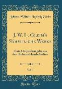 J. W. L. Gleim's Sämmtliche Werke, Vol. 1