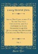 Archiv Der Gesellschaft Für Ältere Deutsche Geschichtskunde Zur Beförderung Einer Gesammtausgabe Der Quellenschriften Deutscher Geschichten Des Mittelalters, Vol. 5 (Classic Reprint)