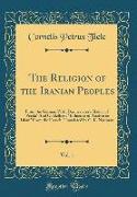 The Religion of the Iranian Peoples, Vol. 1