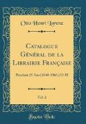 Catalogue Général de la Librairie Française, Vol. 2