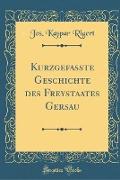 Kurzgefasste Geschichte des Freystaates Gersau (Classic Reprint)