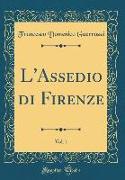 L'Assedio di Firenze, Vol. 1 (Classic Reprint)