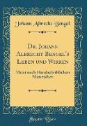 Dr. Johann Albrecht Bengel's Leben und Wirken