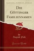 Die Göttinger Familiennamen (Classic Reprint)