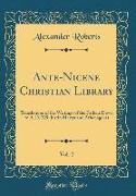 Ante-Nicene Christian Library, Vol. 2