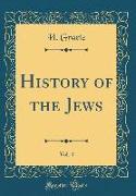 History of the Jews, Vol. 4 (Classic Reprint)
