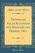 Thüringer Volks-Kalender für Heimath und Fremde, 1861, Vol. 2 (Classic Reprint)