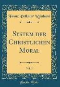 System der Christlichen Moral, Vol. 2 (Classic Reprint)