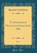 Europäischer Geschichtskalender, 1861, Vol. 2 (Classic Reprint)